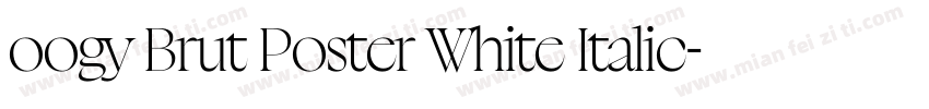oogy Brut Poster White Italic字体转换